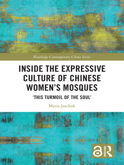 Title details for Inside the Expressive Culture of Chinese Women's Mosques by Maria Jaschok - Wait list